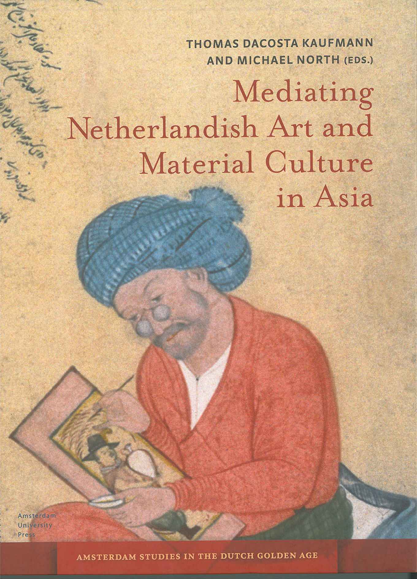 Mediating Netherlandish art and material culture in Asia
